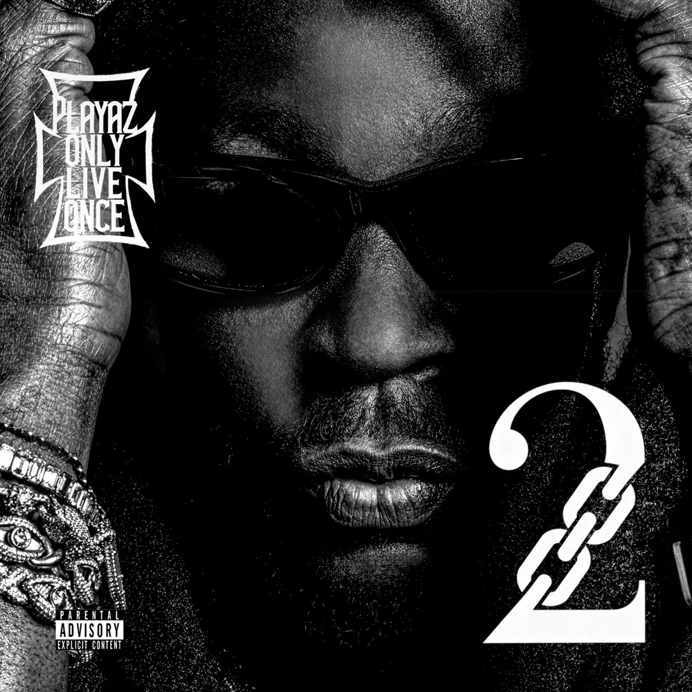 Black-and-white Playaz Only Live Once artwork shows 2 Chainz in sunglasses, the album title and a large numeral 2.