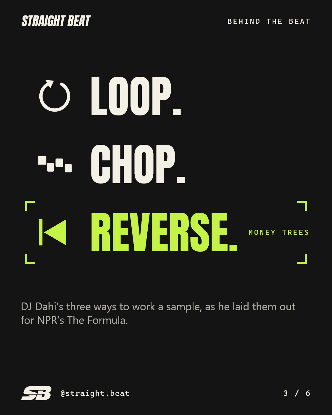 Loop, chop, reverse: DJ Dahi’s three ways to work a sample, each with an icon. Reverse is bracketed in acid green and tagged Money Trees. Credited to NPR’s The Formula.